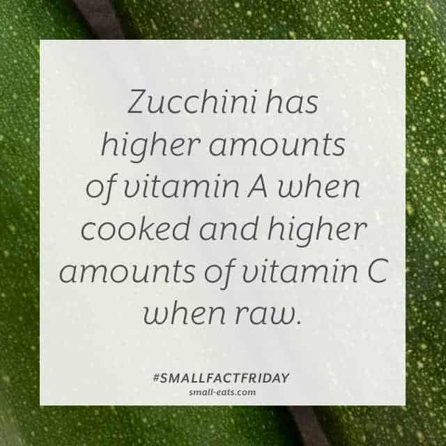 Zucchini has higher amounts of vitamin A when cooked and higher amounts of vitamin C when raw. #smallfactfriday