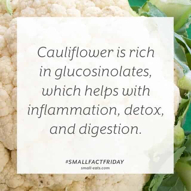 Cauliflower is rich in glucosinolates, which helps with detox, inflammation and digestion. #smallfactfriday