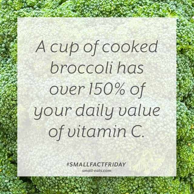 A cup of cooked broccoli has over 150% of your daily value of vitamin C. #smallfactfriday