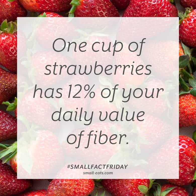 One cup of strawberries has 12% of your daily value of fiber. #smallfactfriday