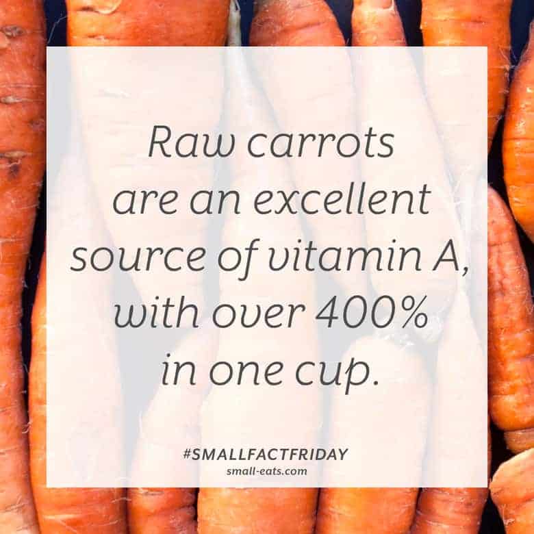 Raw carrots are an excellent source of vitamin A, with over 400% in one cup. #smallfactfriday