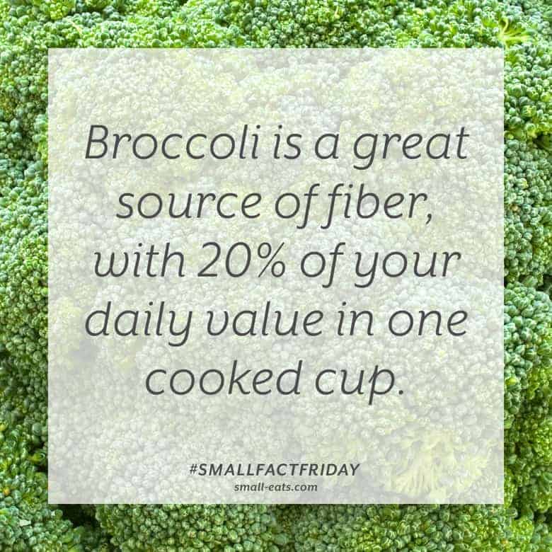 Broccoli is a great source of fiber, with 20% of your daily value in one cooked cup. #smallfactfriday