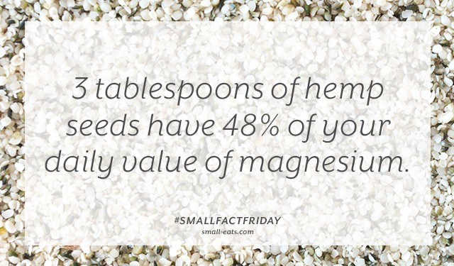 3 tablespoons of hemp seeds have 48% of your daily value of magnesium. #smallfactfriday
