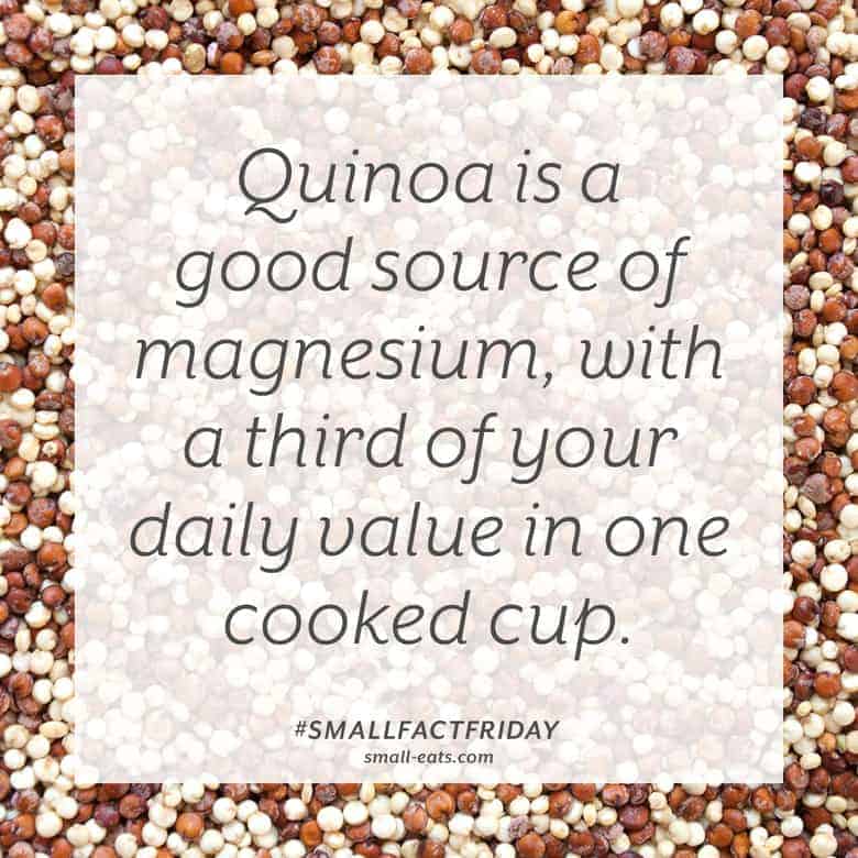 Quinoa is a good source of magnesium, with a third of your daily value in one cooked cup. #smallfactfriday