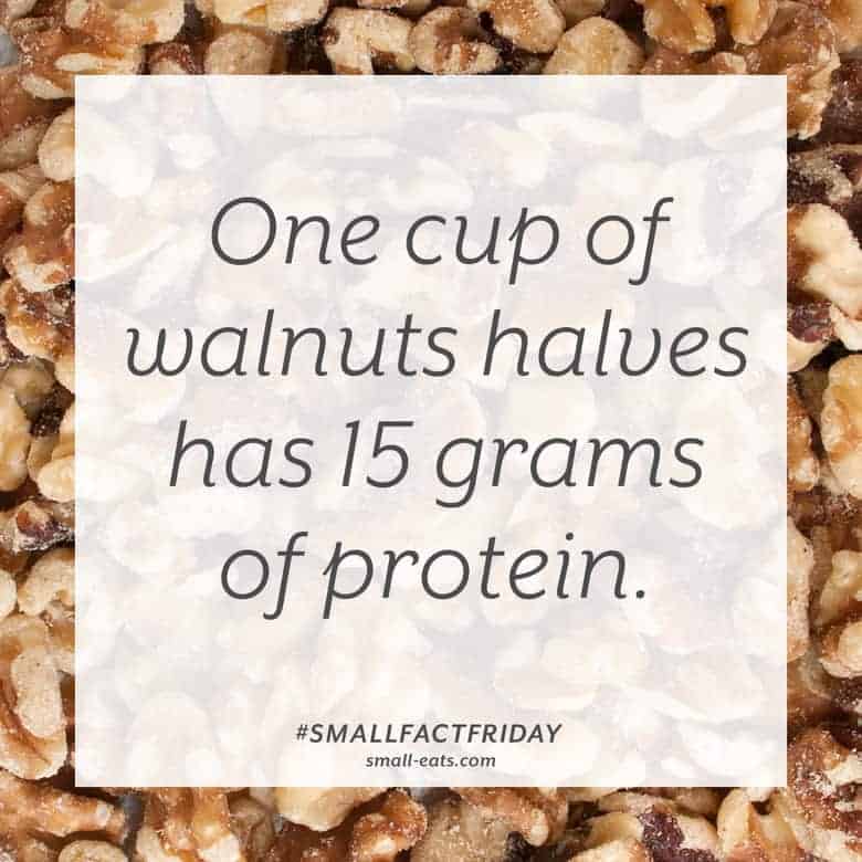 One cup of walnut halves has 15 grams of protein. #smallfactfriday