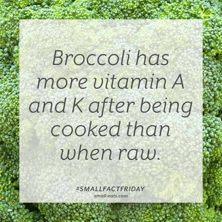 Broccoli has more vitamin A and K after being cooked than when raw. #smallfactfriday