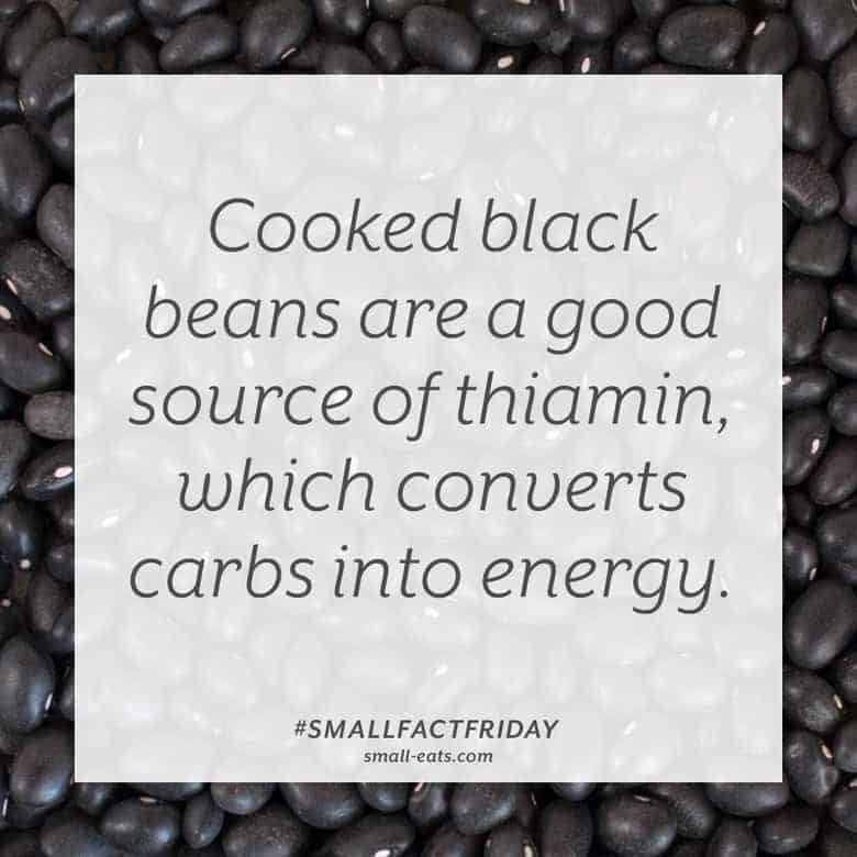 Cooked black beans are a good source of thiamin, which converts carbs into energy. #smallfactfriday 