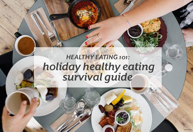 Enjoy the holidays while still cooking and eating healthy foods. | Healthy Eating 101: Holiday Healthy Eating Survival Guide from small-eats.com