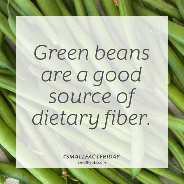 Green beans are a good source of dietary fiber. #smallfactfriday