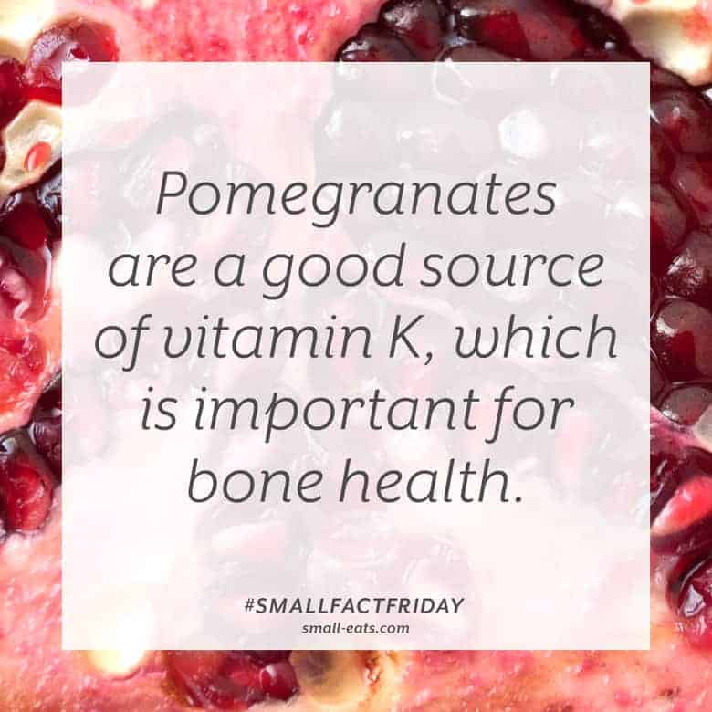 Pomegranates are a good source of vitamin K, which is important for bone health. #smallfactfriday