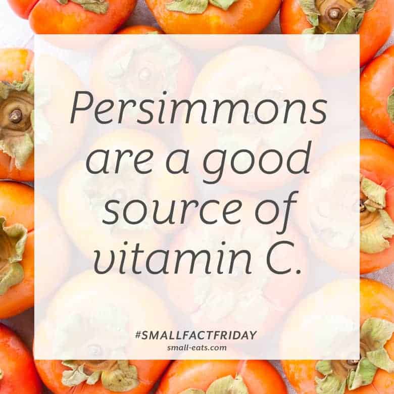 Persimmons are a good source of vitamin C. #smallfactfriday