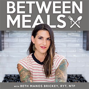 Between Meals Podcast with Beth Manos Brickey