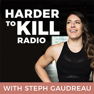 Harder to Kill Radio with Steph Gaudreau