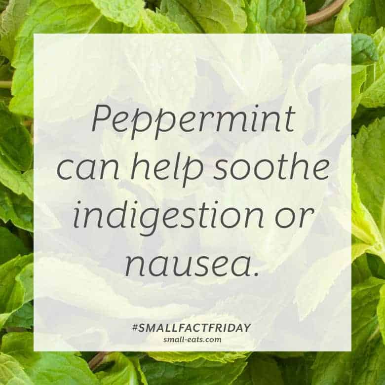 Peppermint can help soothe indigestion or nausea. #smallfactfriday