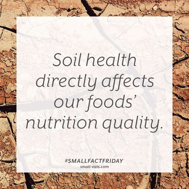 Soil health directly affects our foods’ nutrition quality. #smallfactfriday