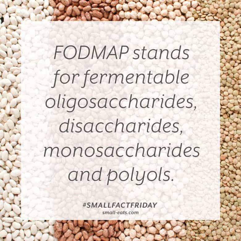 FODMAP stands for fermentable oligosaccharides, disaccharides, monosaccharides and polyols. #smallfactfriday