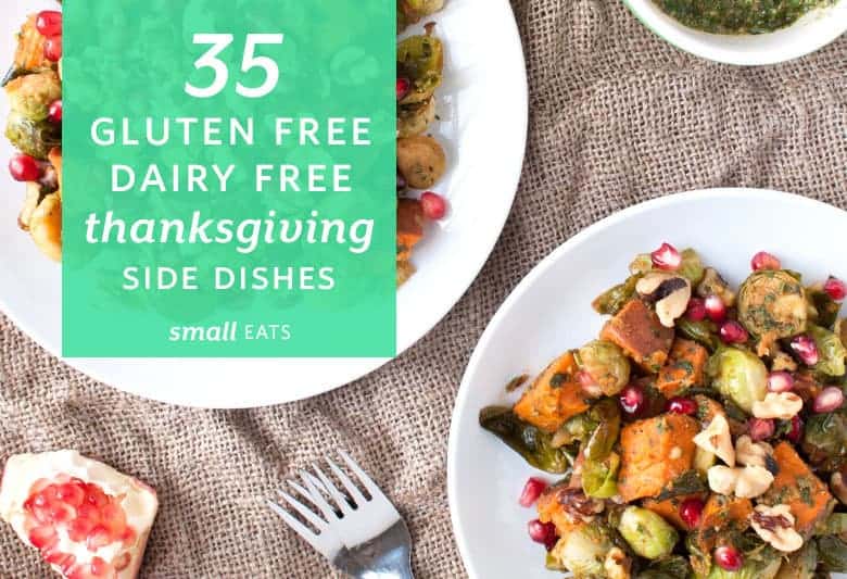 Plan your Thanksgiving or Friendsgiving side dishes with this collection of gluten free and dairy free recipes. | 35 Gluten Free and Dairy Free Thanksgiving Side Dishes from small-eats.com