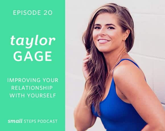 Improving Your Relationship with Yourself with Taylor Gage from small-eats.com