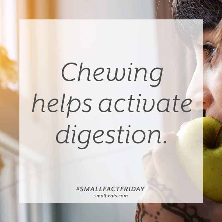 Chewing helps activate digestion. #smallfactfriday