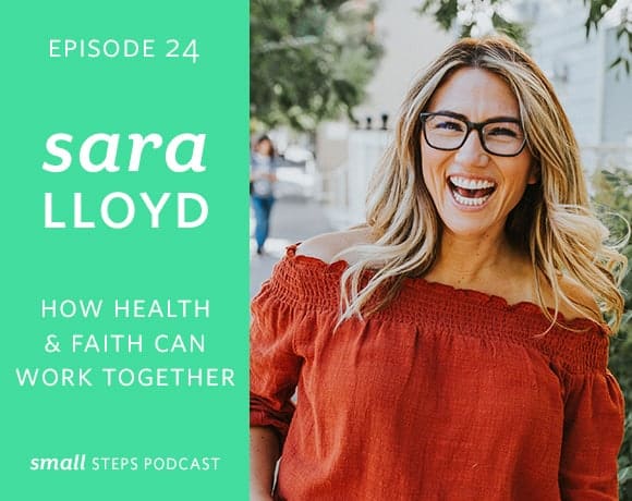 How Health and Faith Can Work Together with Sara Lloyd