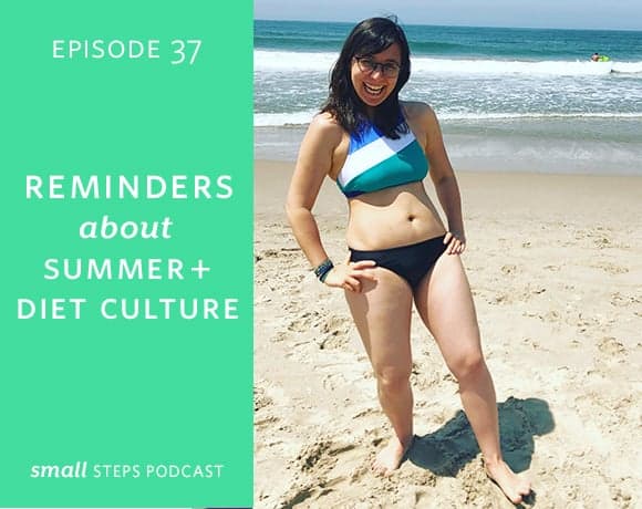 Small Steps Podcast #37: Reminders about Summer and Diet Culture from small-eats.com