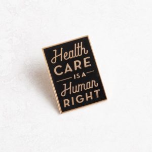 Health Care is a Human Right Enamel Pin from small-eats.com