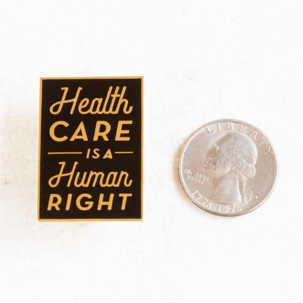 Health Care is a Human Right Enamel Pin