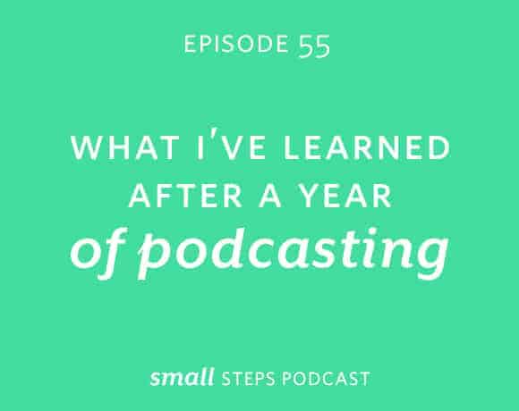 Small Steps Podcast #55: What I’ve Learned After a Year of Podcasting from small-eats.com